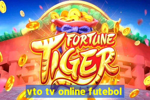 vto tv online futebol